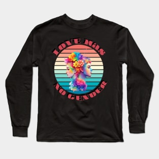 Love Has No Gender Long Sleeve T-Shirt